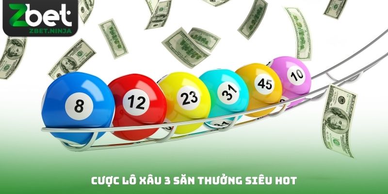 Cược lô xâu 3 săn thưởng siêu hot