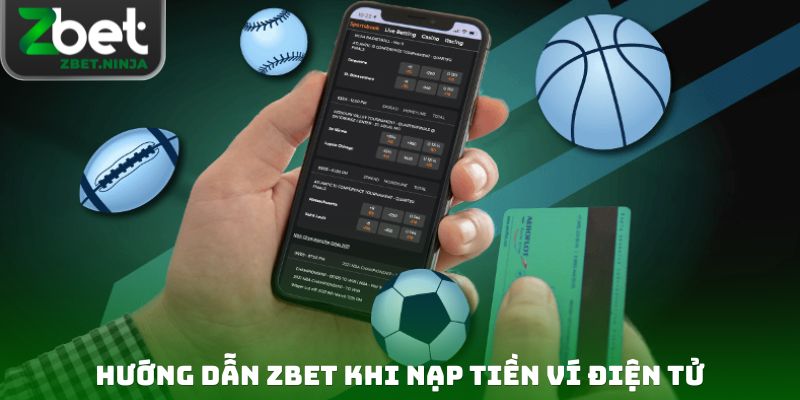 Hướng dẫn ZBET khi nạp tiền ví điện tử