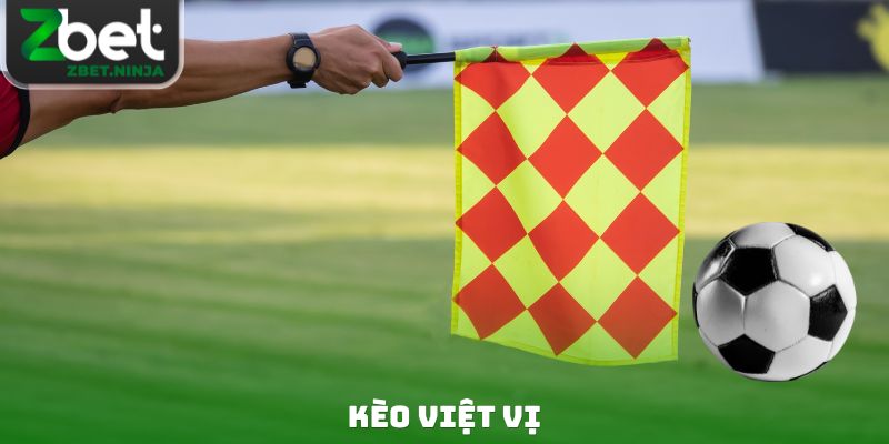 Kèo Việt Vị Là Gì? Bí Quyết Soi Kèo Bất Bại Tại Nhà Cái Zbet