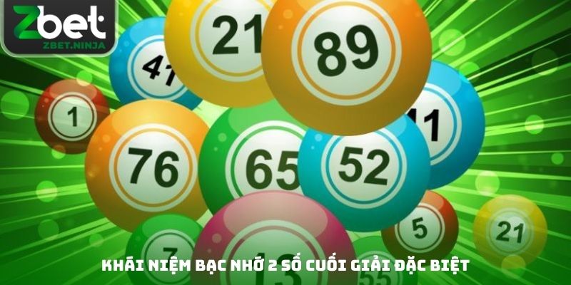 Khái niệm bạc nhớ 2 số cuối giải đặc biệt