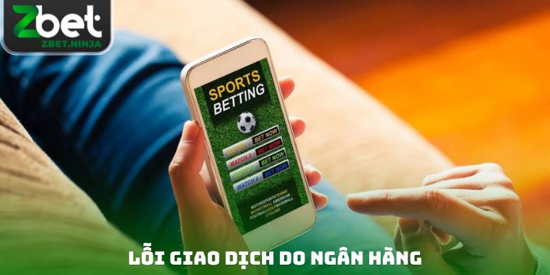 Lỗi giao dịch do ngân hàng