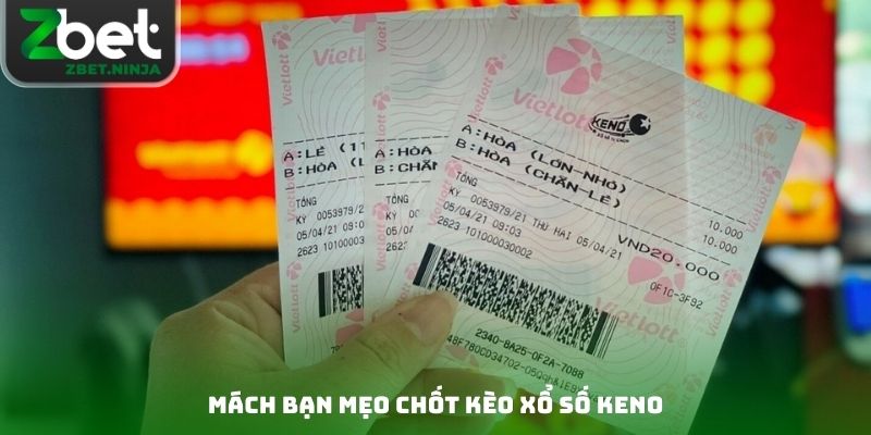 Mách bạn mẹo chốt kèo xổ số Keno