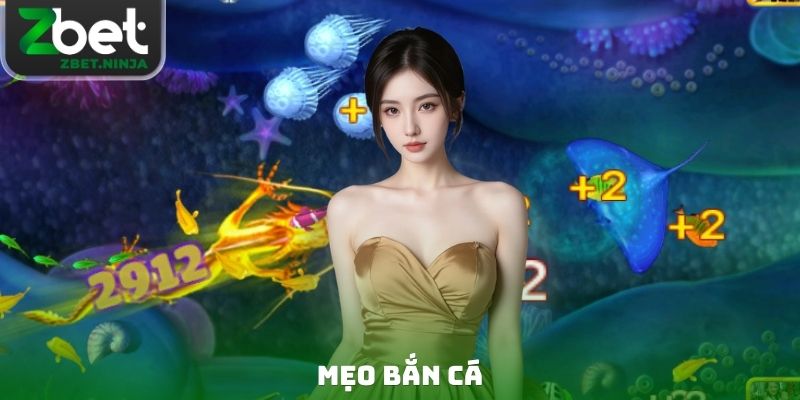 Mẹo Bắn Cá - Bí Kíp Hạ Gục Boss Và Tối Ưu Xu Hiệu Quả