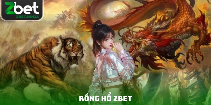 Rồng Hổ Zbet - Game Bài Đổi Thưởng Xanh Chín, Cược Là Thắng