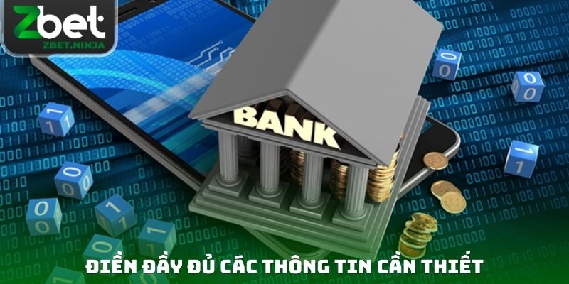 Điền đầy đủ các thông tin cần thiết để rút tiền ZBET thành công