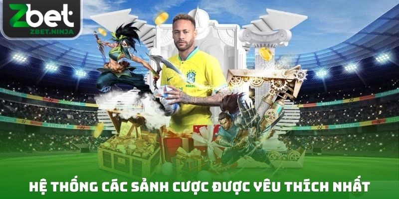 Hệ thống các sảnh cược được yêu thích nhất tại thể thao ZBET