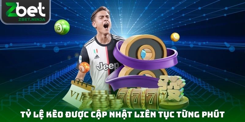 Tỷ lệ kèo tại sảnh thể thao ZBET được cập nhật liên tục từng phút