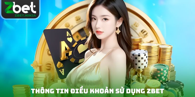 Thông tin điều khoản sử dụng ZBET