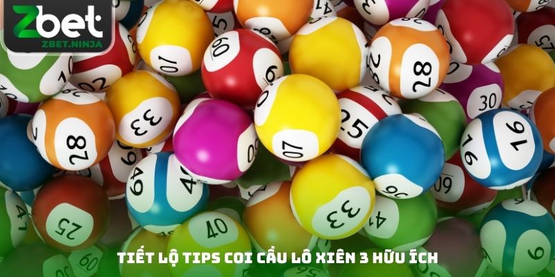 Tiết lộ tips coi cầu lô xiên 3 hữu ích