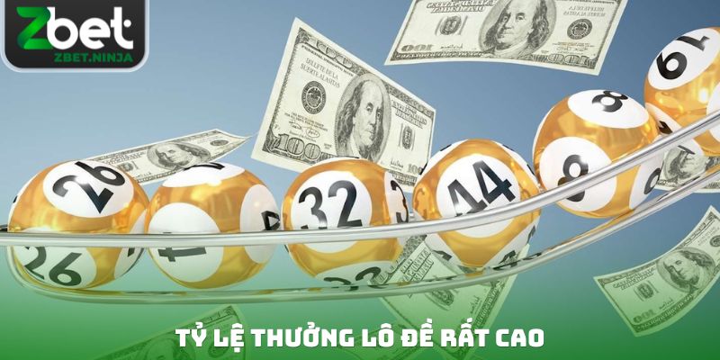 Tỷ lệ thưởng lô đề rất cao